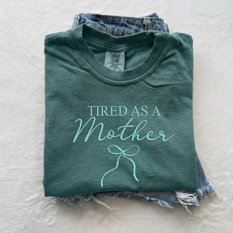 Embroidered Tired As A Mother T-shirt