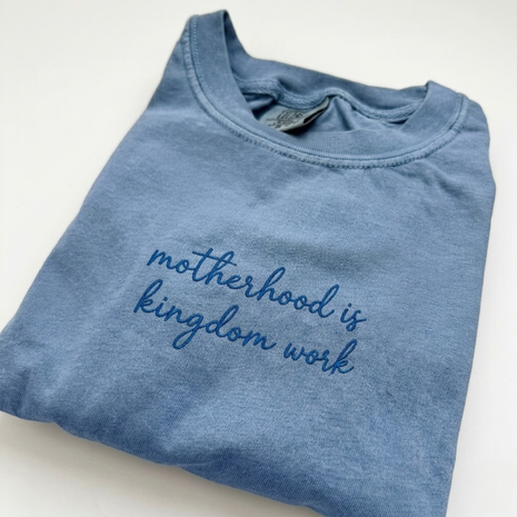 Embroidered Motherhood is Kingdom Work T-shirt