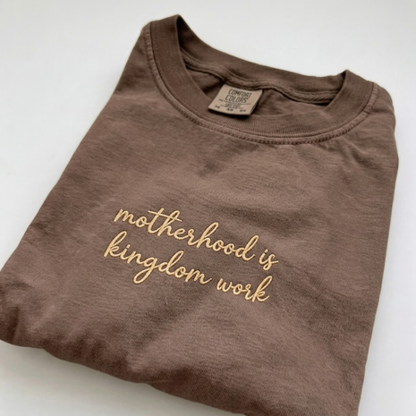 Embroidered Motherhood is Kingdom Work T-shirt