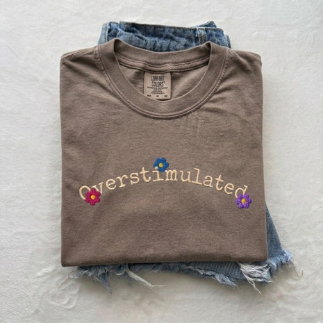 Embroidered Overstimulated Comfort Colors T-shirt
