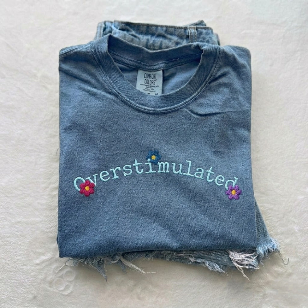 Embroidered Overstimulated Comfort Colors T-shirt