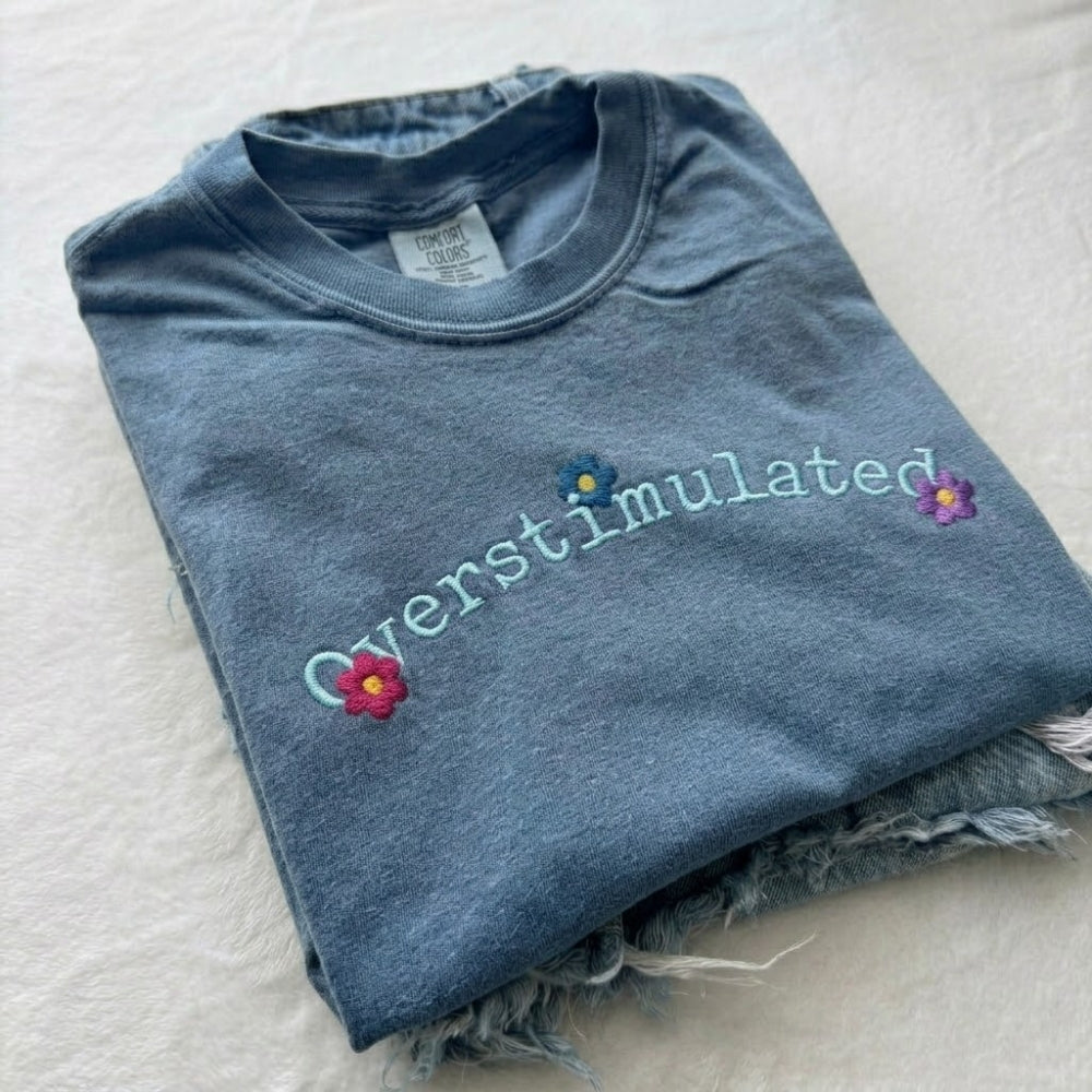 Embroidered Overstimulated Comfort Colors T-shirt