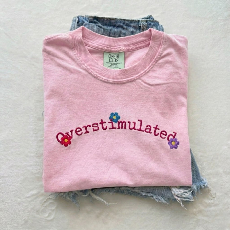 Embroidered Overstimulated Comfort Colors T-shirt