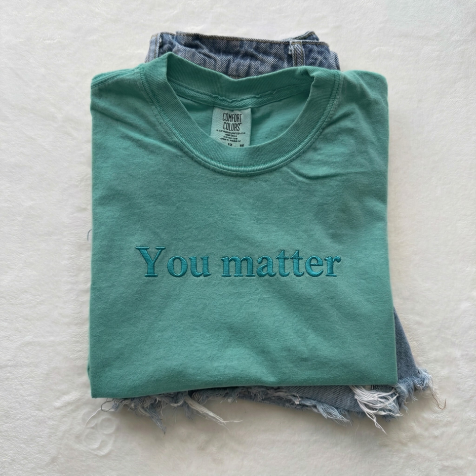 Embroidered You Matter Mama T-shirt
