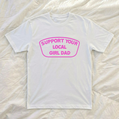 Support You Local Girls Dad Matching T-shirts