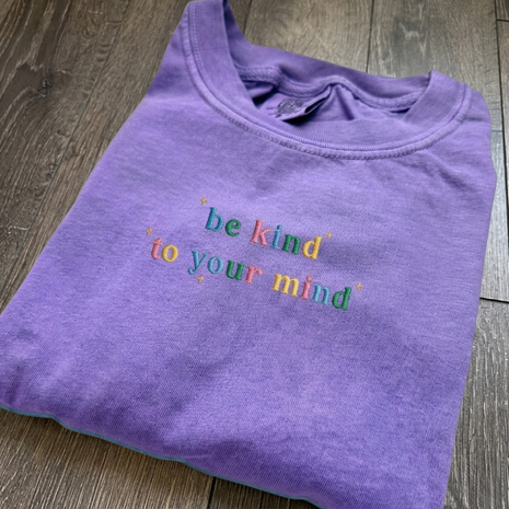 EMBROIDERED Be Kind To Your Mind T-shirt