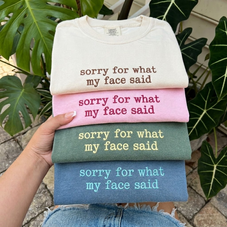 Embroidered Sorry for What My Face Said T-shirt