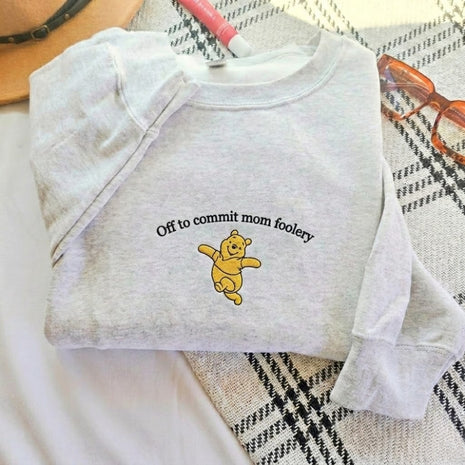 Embroidered Mama Bear Off to Commit Tomfoolery Sweatshirt