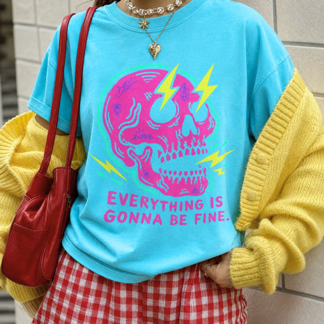 Everything Is Gonna Be Fine Skull T-shirt