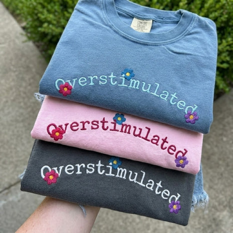 Embroidered Overstimulated Comfort Colors T-shirt